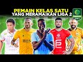 5 PEMAIN KELAS SATU YANG MERAMAIKAN LIGA 2 INDONESIA 2024/25