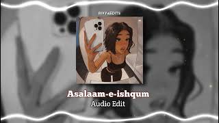 Asalaam-e-ishqum ｢audio edit ｣ 🤍