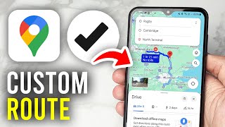 How To Create A Custom Route In Google Maps - Full Guide