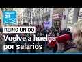 Dos días de huelga en Reino Unido para exigir mejores condiciones laborales