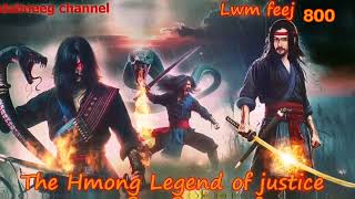 Lwm feej tub nab dub The shaman Part 800 - Tawm Tsam Tus Neeg Phem - Swordsman of Justice story