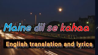 Main ne dil se kahaa - K.K cover Imtiyaz Talkhani with English translation
