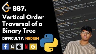 Vertical Order Traversal of a Binary Tree | Leet code 987 | Theory explained + Python code