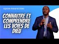 Connaitre et Comprendre les Voies de Dieu.    Apotre Roland Dalo