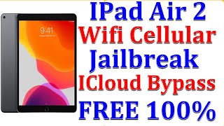 FREE IPad Air 2 Wifi + Cellular Jailbreak ICloud Bypass | All IPad IPhone iCloud Activation Lock