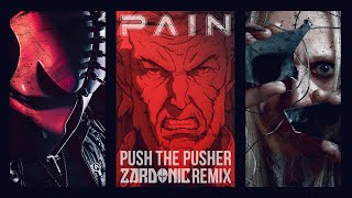 PAIN - Push The Pusher (Zardonic Remix) [ MUSIC ]