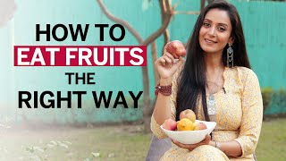 The Right Way & the Right Time to Eat Fruits | Wednesday Wisdom |Fit Tak