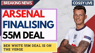 Ben White FINALISING 55M Arsenal Tranfer. Goodbye Saliba |Arsenal News Now