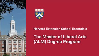 Harvard Extension School Essentials: The Master of Liberal Arts (ALM) Degree Program