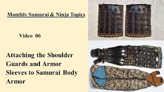 Attaching the Shoulder Guards & Armor Sleeves to Samurai Armor| Monthly Samurai and Ninja Topics 06