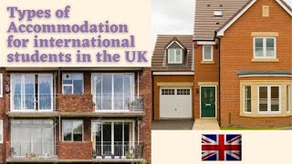 TYPES OF ACCOMMODATION FOR INTERNATIONAL STUDENTS IN THE UK🇬🇧