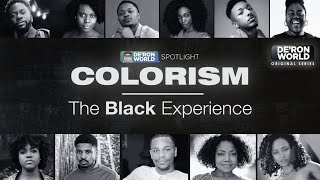 COLORISM: The Black Experience | Part 1 | Full Episode | De'Ron World Spotlight