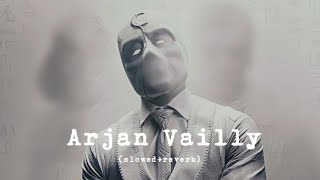 Arjan Vailly (Slowed+Reverb) Animal _ Ranbir Kapoor _ Sandeep Vanga _ Bhupinder B_ Manan B