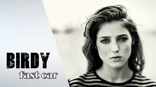 BIRDY - Fast Car | lyrics | Tracy Chapman |