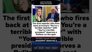The first reporter who fires back at trump's "You're a terrible reporter" with"