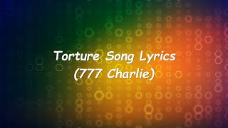 Torture Song Lyrics (Kannada) 777 Charlie | Rakshit Shetty |Kiranraj K| Nobin Paul| Paramvah Studios