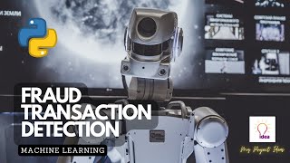 Predicting Fraud Transactions Using Python | Machine Learning