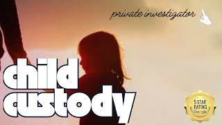 FLORIDA PRIVATE INVESTIGATOR CHILD CUSTODY WWW.BLUEWATERINVESTIGATIONS.COM