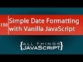 Simple Date Formatting with Vanilla JavaScript