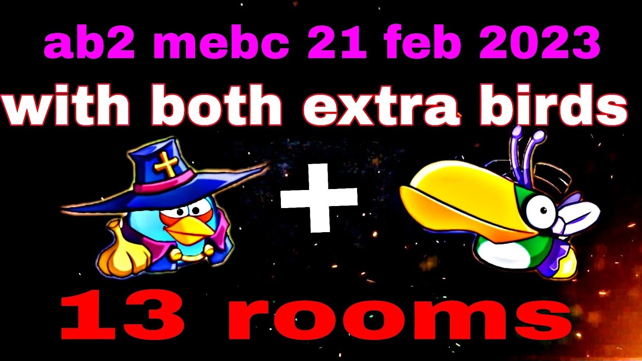 Angry Birds 2 Mighty Eagle Bootcamp Mebc 21 Feb 2023 With Both Extra