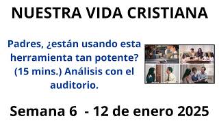 NUESTRA VIDA CRISTIANA : Padres, ¿están usando esta herramienta tan potente? Semana 6  - 12 de enero