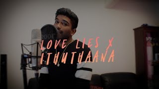 Love Lies X IthuThaana Mash Up - Nezan