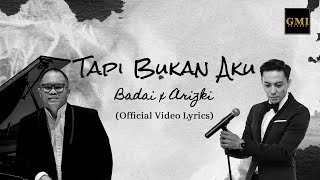 Badai X Arizki - Tapi Bukan Aku [OFFICIAL LYRIC VIDEO]