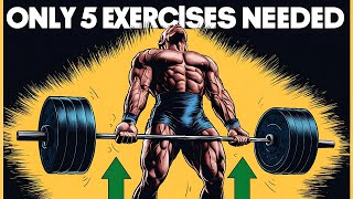 The ONLY 5 Exercises Men Need To Build Muscles