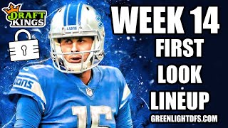 WEEK 14 NFL DRAFTKINGS PICKS / FIRST LOOK LINEUP