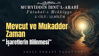 Mevcut ve Mukadder Zaman | İbn. Arabi Hz. | Fütühati Mekkiyye 2. Cilt | Sesli Kitap