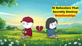 10 Behaviors That Destroy Relationships | human behavior psychology