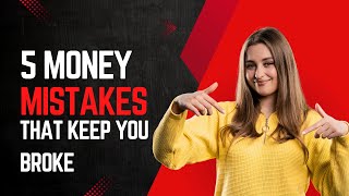 5 Money Mistakes That Keep You Broke in 2026 (and How to Fix Them) Dr