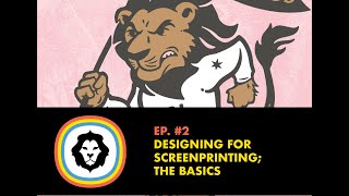 Lessons in Getting Sh*t Done, Ep2 Designing for Screenprinting