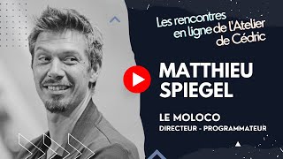 📣 Rencontre avec Matthieu Spiegel - Directeur / Programmateur @ Le Moloco