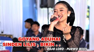 GOYANG ADUHAI SINDEN LILIS BIKIN ... \\\\  BOJO LORO - SINDEN LILIS - CAMPURSARI PURWO WILIS