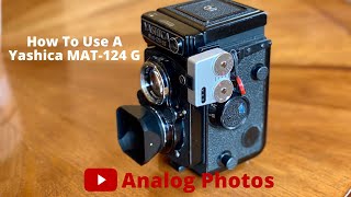 Learn How to Use A Yashica MAT 124 G, A 1970 Analog Film Camera