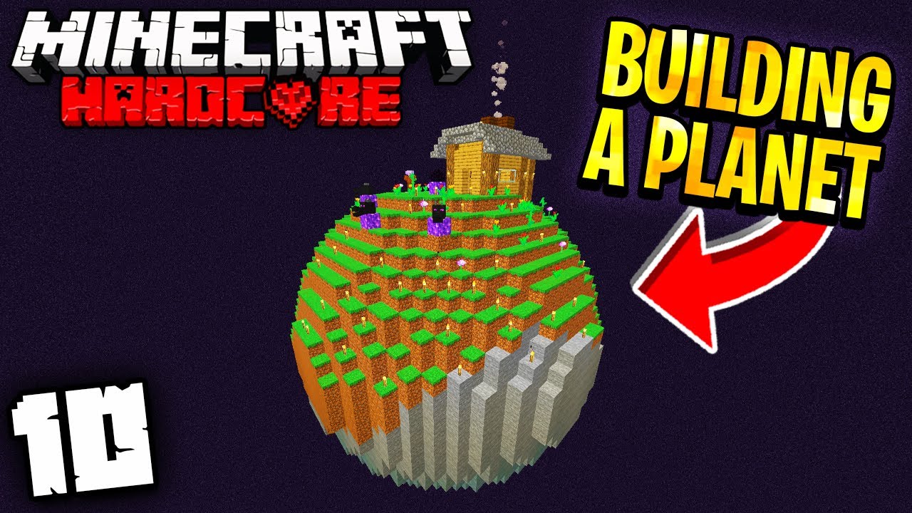 I Built A PLANET In Minecraft Hardcore (#10) *2000+ Blocks!* - YouTube