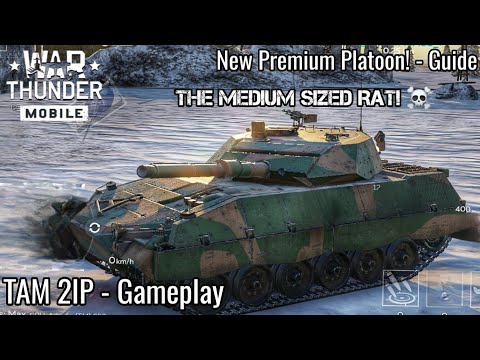 War Thunder Mobile – Premium TAM 2IP Gameplay and Guide! – New Medium Ratting Vehicle! – FUN!