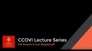 2019 CCOVI Lecture Series - Pat Bowen and Carl Bogdanoff