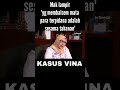 Kata Mak lampir itu tahanan yg melakukan #kasusvina #susnoduadji