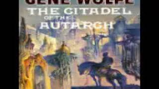 Citadel of the Autarch -Gene Wolfe