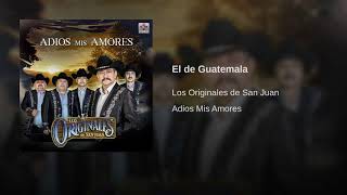 Los Originales de San Juan - El de Guatemala