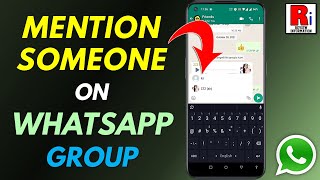 How to Mention Someone on WhatsApp Group Chat