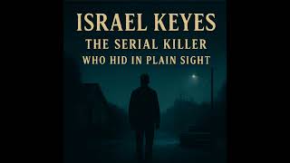 Israel Keyes: The Serial Killer Who Hid in Plain Sight (E145)
