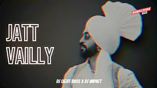 Jatt Vailly - Bhangra Dholmix | Diljit Dosanjh | Light Bass11 X Dj Impact | Latest Punjabi Song 2023