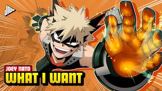 Joey Nato - What I Want 💥 (Bakugo Song) | AMV Inspired by My Hero Academia