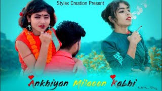 Ankhiyan Milaoon Kabhi || Funny & Hot Love Story || Remix || Stylex Creation