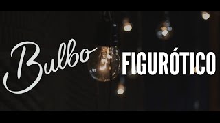 Bulbo ♪ Figurótico ♪ Amanheceu