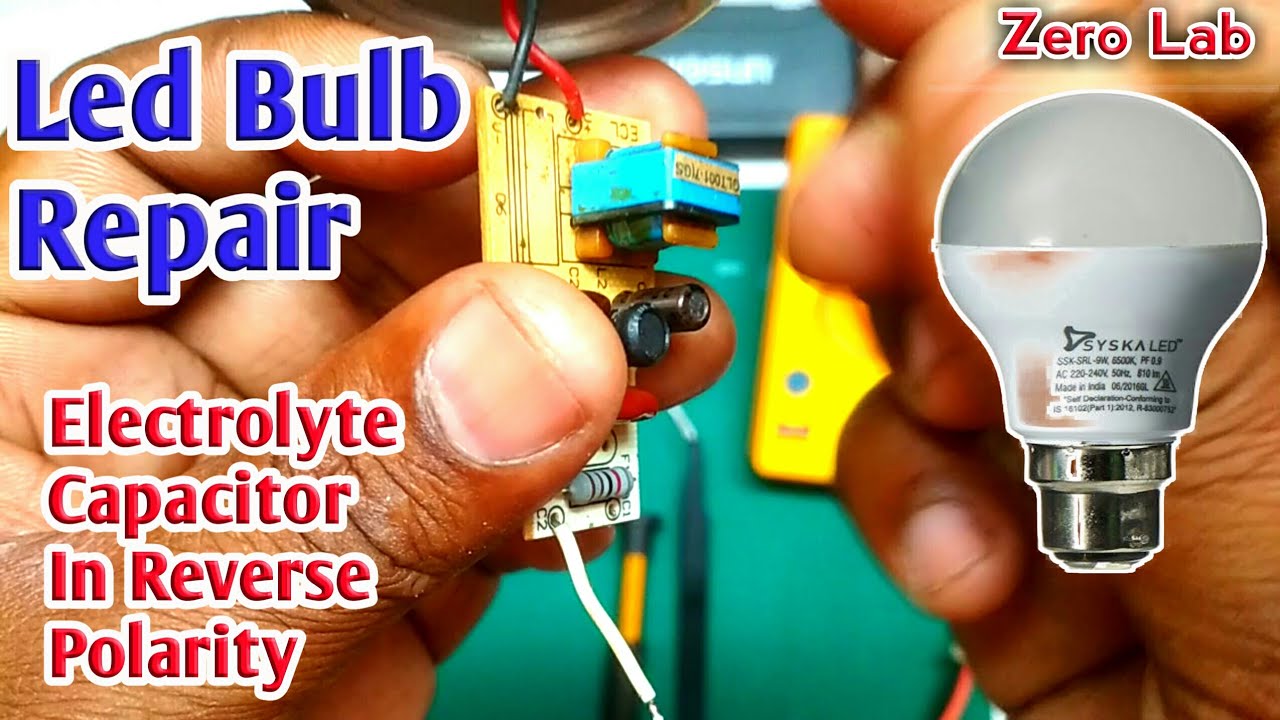 Led Bulb Repair / Electrolyte Capacitor - YouTube