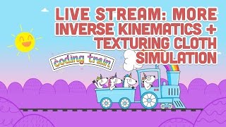 Live Stream #86: More Inverse Kinematics + Texturing Cloth Simulation